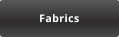 Fabrics