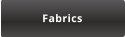 Fabrics