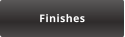 Finishes